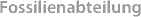 Fossilienabteilung